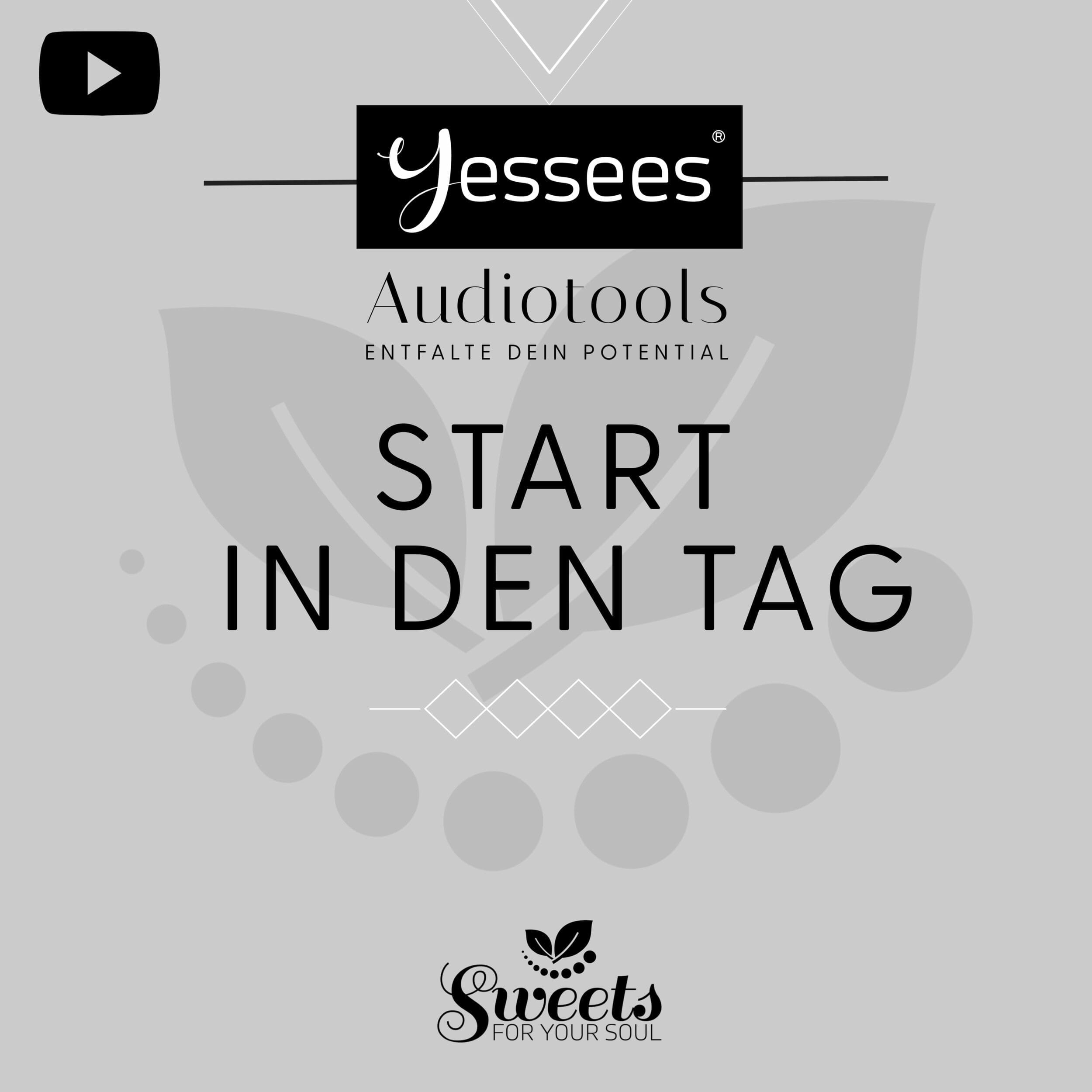 Start in den Tag Yessees® Meditationen Affirmationen