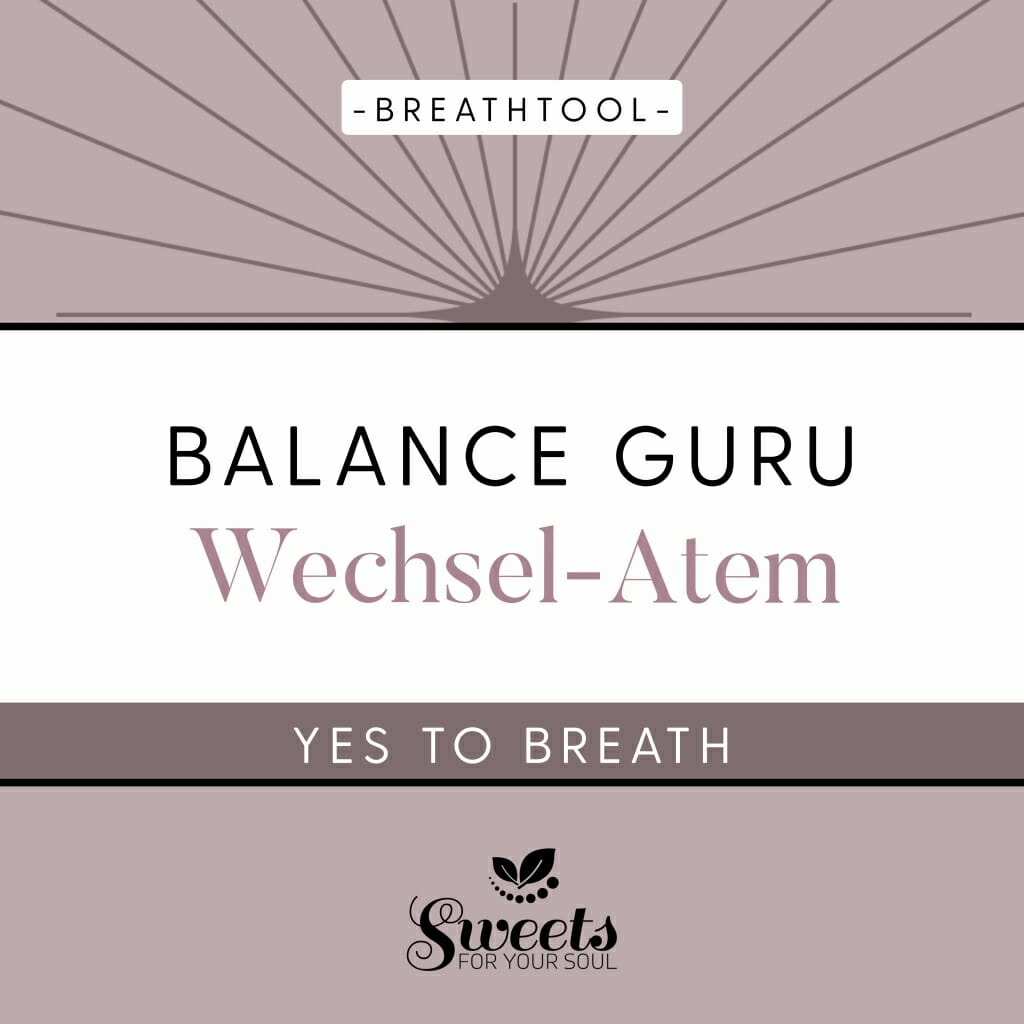 Atmen lernen mit Yes to breath, Atemtools, Breathtools für mehr Lebensqualität. Wechsel-Atem. BalanceGuru.