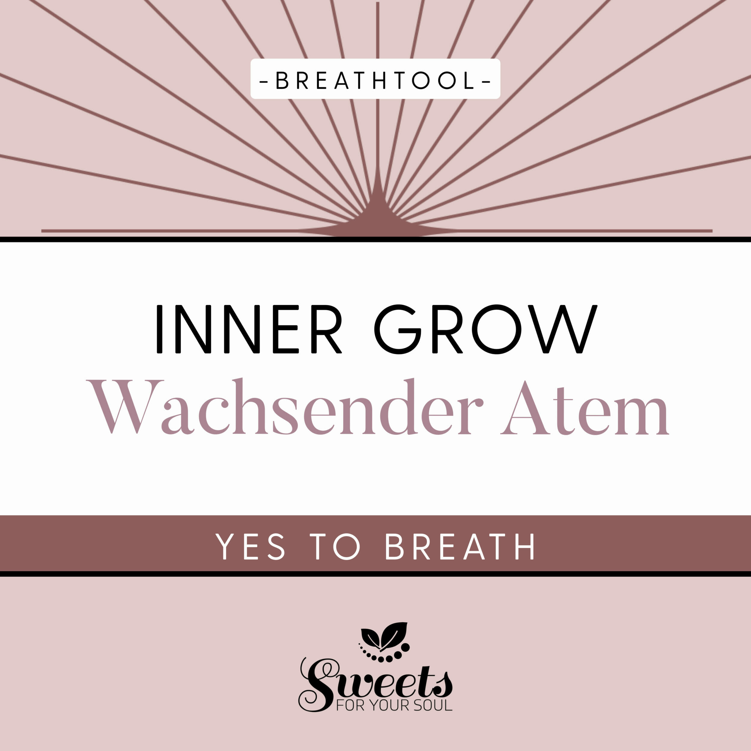 Yes to breath, Atemtools, Breathtools für mehr Lebensqualität. Wachsender-Atem. InnerGrow.