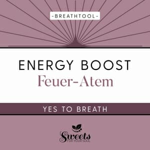 Yes to breath, Atemtools, Breathtools für mehr Lebensqualität. Feuer-Atem. EnergyBoost.