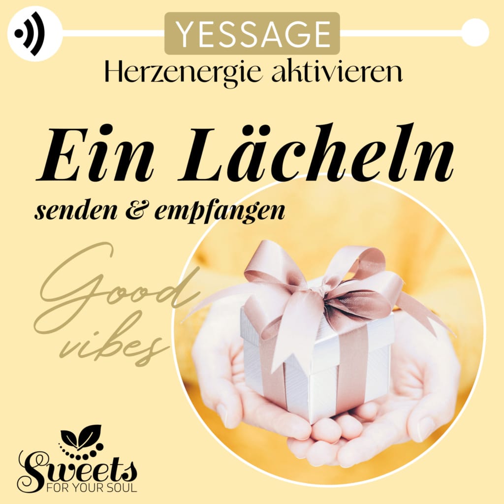 Yessage Ein Laecheln, Herzenergie aktivieren