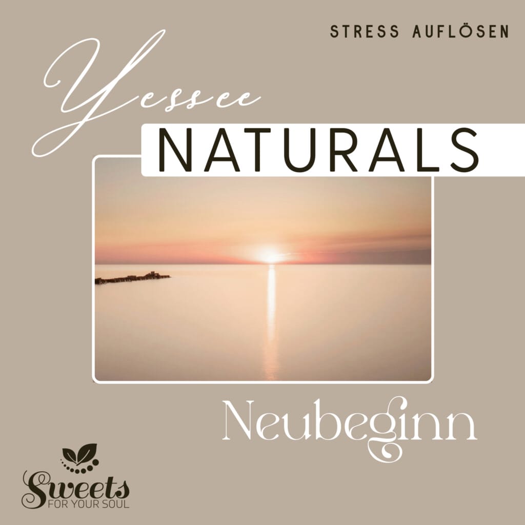 Yesseenaturals Neubeginn - Verbessere deine mentale Gesundheit mit Audiotools, Meditationen und Affirmationen