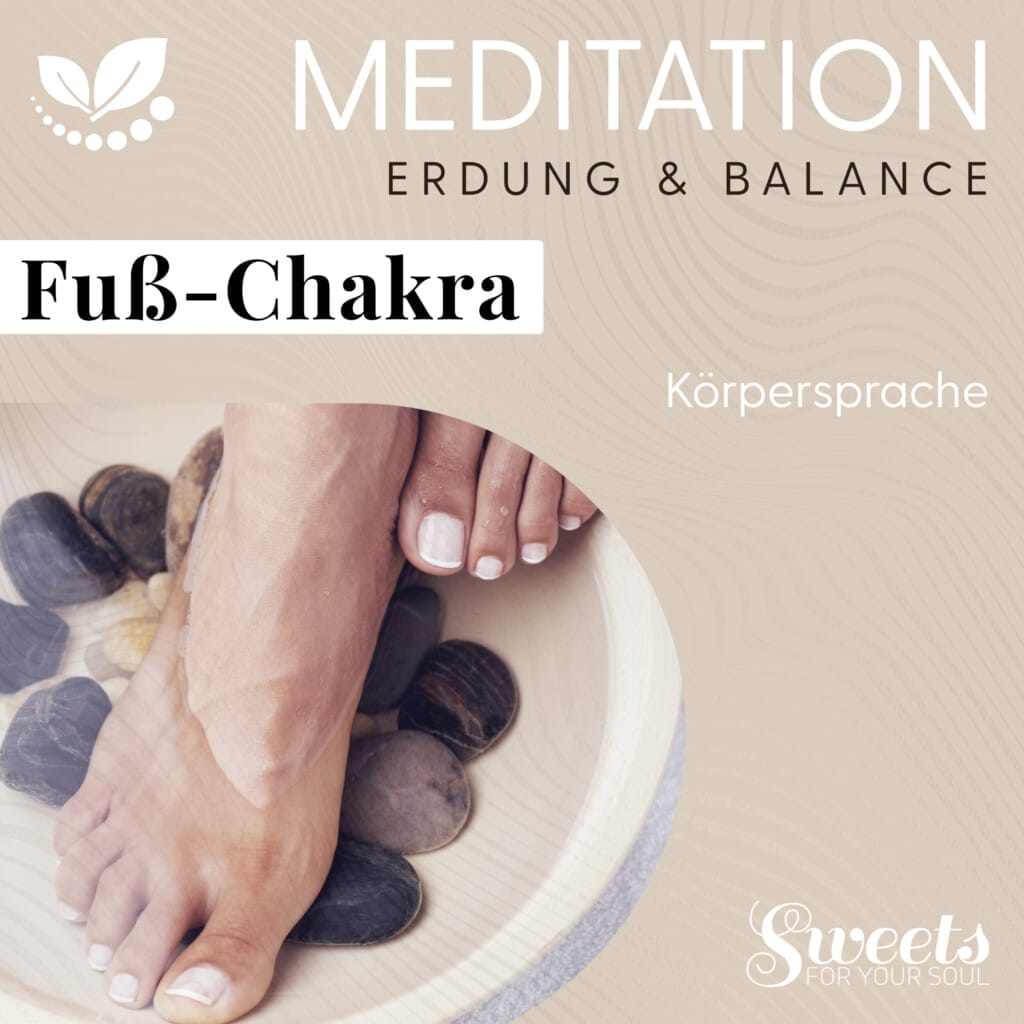 Meditation "Fuß-Chakra", aus der reihe 'Körpersprache' - die neun Chakren